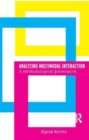 Analyzing Multimodal Interaction : A Methodological Framework - Book