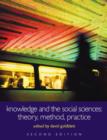 Knowledge and the Social Sciences : Theory, Method, Practice - Book