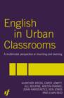 English in Urban Classrooms : A Multimodal Perspective on Teaching and Learning - Book