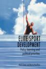 Elite Sport Development : Policy Learning and Political Priorities - Book