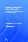 Disabled Students in Higher Education : Perspectives on Widening Access and Changing Policy - Book