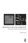 Architecture and Narrative : The Formation of Space and Cultural Meaning - Book