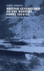 British Generalship on the Western Front 1914-1918 : Defeat into Victory - Book