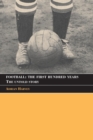 Football: The First Hundred Years : The Untold Story - Book