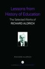 Lessons from History of Education : The Selected Works of Richard Aldrich - Book
