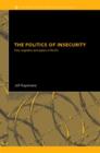 The Politics of Insecurity : Fear, Migration and Asylum in the EU - Book