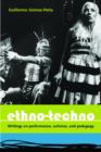 Ethno-Techno : Writings on Performance, Activism and Pedagogy - Book