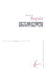 Small Acts of Repair : Performance, Ecology and Goat Island - Book