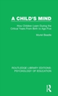 A Child's Mind : How Children Learn During the Critical Years from Birth to Age Five Years - Book