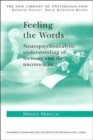 Feeling the Words : Neuropsychoanalytic Understanding of Memory and the Unconscious - Book
