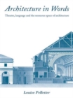 Architecture in Words : Theatre, Language and the Sensuous Space of Architecture - Book