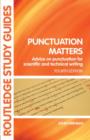 Punctuation Matters : Advice on Punctuation for Scientific and Technical Writing - Book