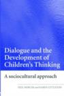 Dialogue and the Development of Children's Thinking : A Sociocultural Approach - Book