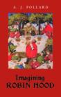 Imagining Robin Hood : The Late Medieval Stories in Historical Context - Book