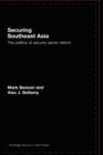 Securing Southeast Asia : The Politics of Security Sector Reform - Book