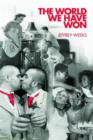 The World We Have Won : The Remaking of Erotic and Intimate Life - Book