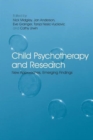 Child Psychotherapy and Research : New Approaches, Emerging Findings - Book