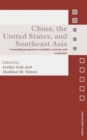 China, the United States, and South-East Asia : Contending Perspectives on Politics, Security, and Economics - Book
