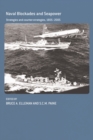 Naval Blockades and Seapower : Strategies and Counter-Strategies, 1805-2005 - Book