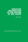 Creative Imagination in the Sufism of Ibn 'Arabi - Book