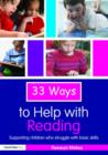 33 Ways to Help with Reading : Supporting Children who Struggle with Basic Skills - Book