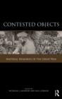 Contested Objects : Material Memories of the Great War - Book