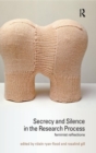 Secrecy and Silence in the Research Process : Feminist Reflections - Book