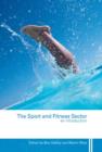 The Sport and Fitness Sector : An Introduction - Book