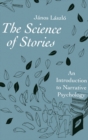 The Science of Stories : An Introduction to Narrative Psychology - Book