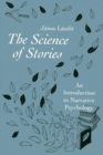 The Science of Stories : An Introduction to Narrative Psychology - Book