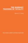 The Buddhist Teaching of Totality : The Philosophy of Hwa Yen Buddhism - Book