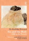 The Routledge History of Sex and the Body : 1500 to the Present - Book