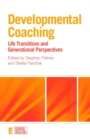 Developmental Coaching : Life Transitions and Generational Perspectives - Book