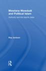 Mawlana Mawdudi and Political Islam : Authority and the Islamic state - Book