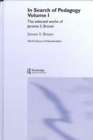 In Search of Pedagogy, Volumes I & II : The Selected Works of Jerome S. Bruner, 1957-1978 & 1979-2006 - Book