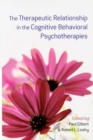 The Therapeutic Relationship in the Cognitive Behavioral Psychotherapies - Book