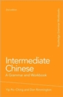 Intermediate Chinese : A Grammar and Workbook - Book