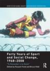 Forty Years of Sport and Social Change, 1968-2008 : To Remember is to Resist - Book