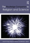 The Routledge Companion to Religion and Science - Book