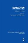 Education  (RLE Edu L Sociology of Education) : In Search of A Future - Book