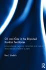 Oil and Gas in the Disputed Kurdish Territories : Jurisprudence, Regional Minorities and Natural Resources in a Federal System - Book
