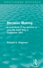 Decision Making (Routledge Revivals) : A case study of the decision to raise the Bank Rate in September 1957 - Book