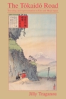 The Tokaido Road : Travelling and Representation in Edo and Meiji Japan - Book