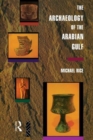 The Archaeology of the Arabian Gulf - Book