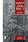 London's Teeming Streets, 1830-1914 - Book