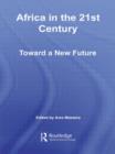 Africa in the 21st Century : Toward a New Future - Book