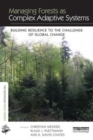 Managing Forests as Complex Adaptive Systems : Building Resilience to the Challenge of Global Change - Book