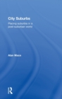 City Suburbs : Placing suburbia in a post-suburban world - Book