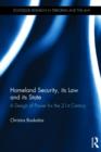 Homeland Security, its Law and its State : A Design of Power for the 21st Century - Book