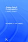 Corpus-Based Sociolinguistics : A Guide for Students - Book